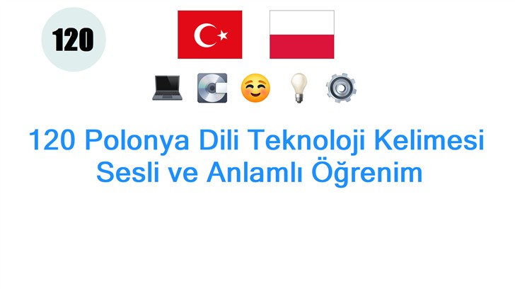 120 Polonya Dili Teknoloji Kelimesi: Sesli ve Anlamlı Öğrenim